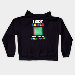 I Got Skills Theyre Multiplying Shirt Funny Math Teacher Kids Hoodie